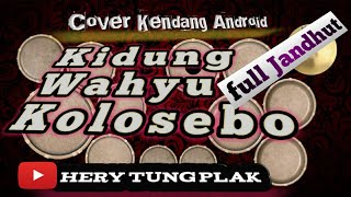 KIDUNG WAHYU KOLOSEBO Anisa Salma(Cover Kendang Android)