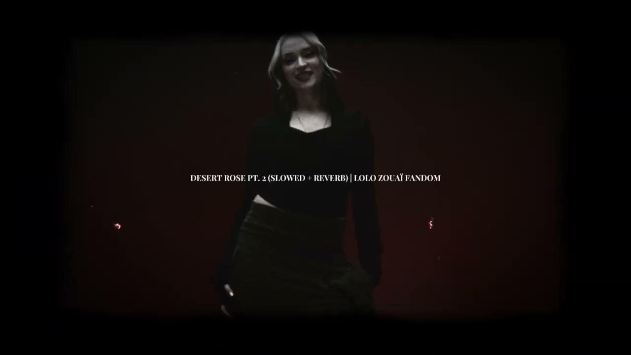 Lolo Zouaï - Desert Rose pt. 2 (slowed + reverb)