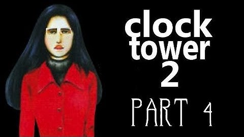 Adventures in Clock Tower 2 - Part 4 (Jennifer)