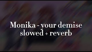 friday night funkin monika - your demise (slowed + reverb)