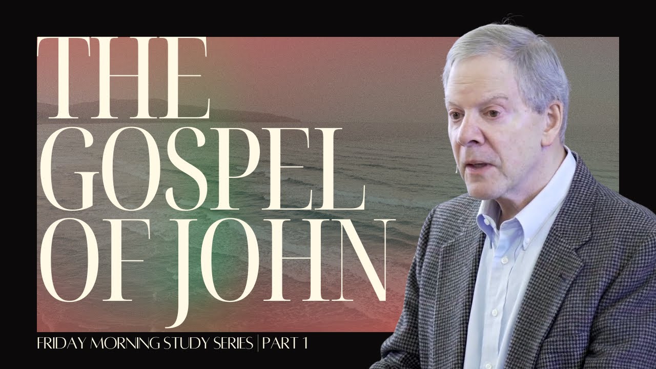 The Gospel of John | Part 1 | (Friday Morning Study 4/11/25) - YouTube