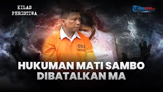 KILAS PERISTIWA: Putusan Vonis Ferdy Sambo Berubah Jadi Seumur Hidup, MA Ungkap Alasan Mengejutkan