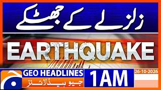 Earthquake Tremors | Geo News 1AM Headlines 26 October 2026