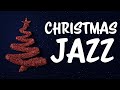 Merry Christmas Jazz - Relaxing Christmas Jazz Music - Holiday Jazz Music