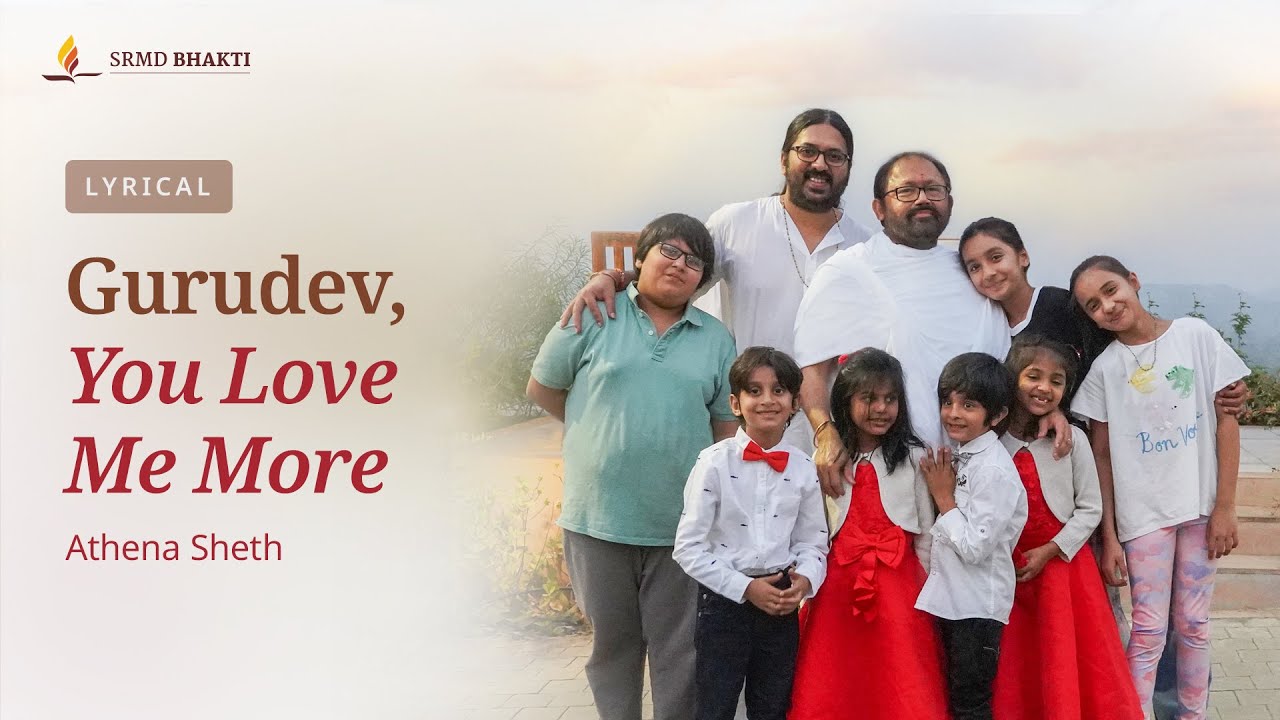 Gurudev, You Love Me More | Athena Sheth | Lyrical | SRMD Bhakti