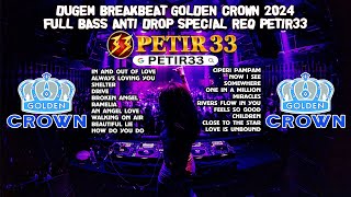 DUGEM BREAKBEAT GOLDEN CROWN 2024 FULL BASS ANTI DROP SPECIAL REQ PETIR33