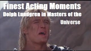 Finest Acting Moments: Dolph Lundgren (Masters of the Universe)