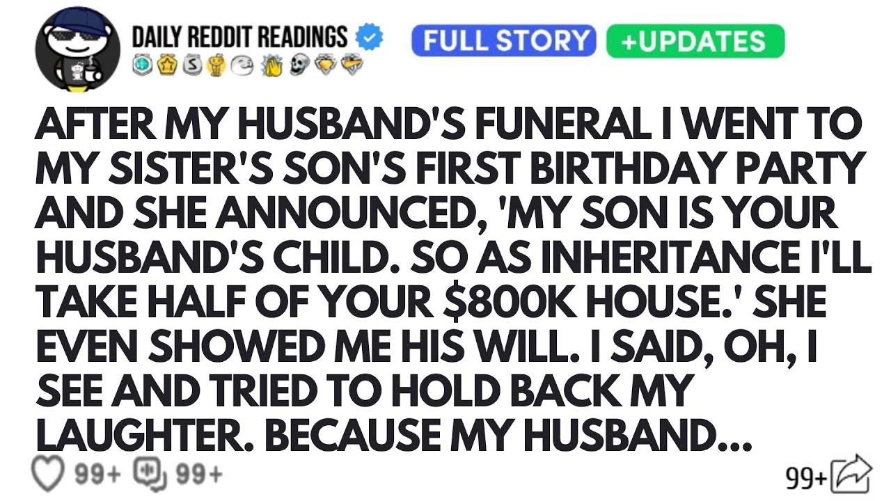 AFTER MY HUSBAND'S FUNERAL, I WENT TO MY SISTER'S SON'S FIRST BIRTHDAY PARTY, AND SHE ANNOUNCED....