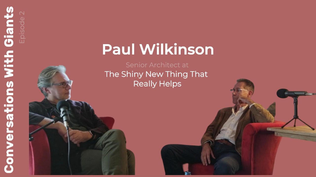 Conversations with Giants, Episode 2: Paul Wilkinson