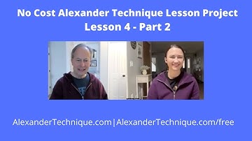 No Cost Alexander Technique Lesson Project: Lesson 4 - Part 2