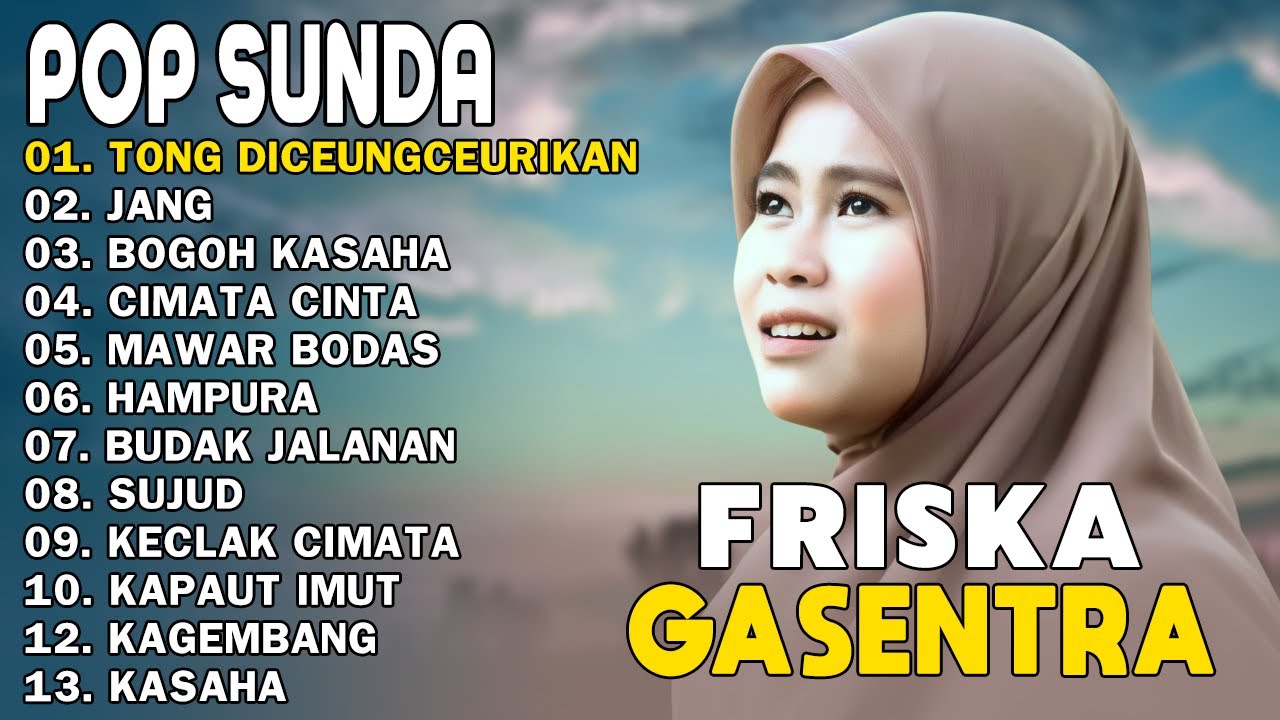 FRISKA POP SUNDA TERPOPULER - TONG DICEUNGCEURIKAN, JANG, BOGOH KASAHA | GASENTRA PAJAMPANGAN