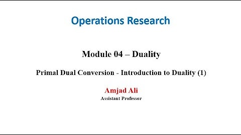 Lec 8 (1) - Primal to Dual Conversion - Less Than Equal Type Constraints Only