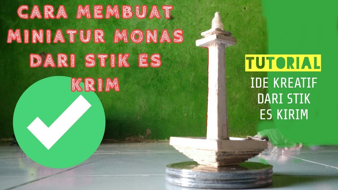 Cara Membuat Miniatur Monas Dari stik es krim