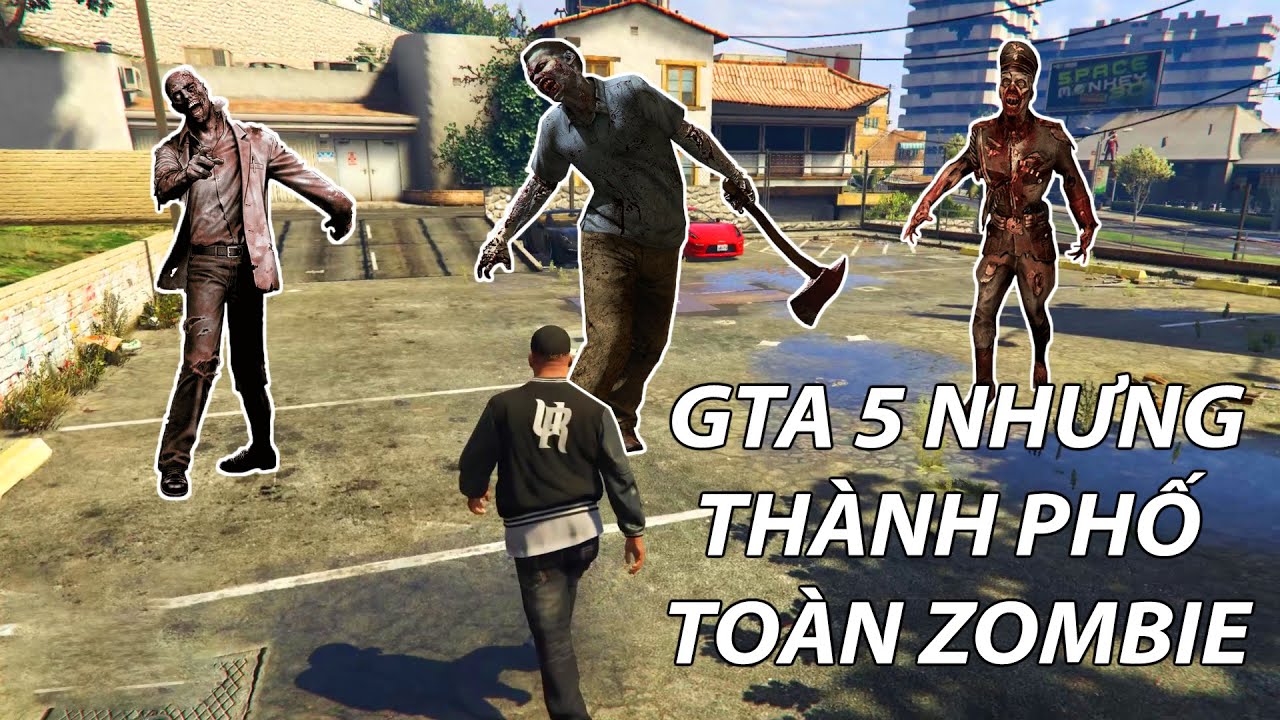 GTA 5 nhưng thành phố toàn ZOMBIE | GNDTT