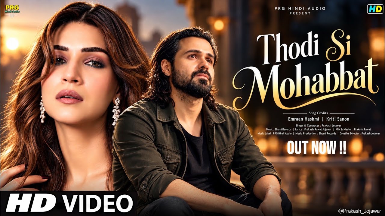 New Song 2026 | New Hindi Song | Thodi  Si Mohabbat | Emran Hashmi | Kriti Sanon| New Song