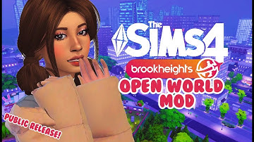 OPEN WORLDS COME TO THE SIMS 4!! // BROOKHEIGHTS MOD PUBLIC RELEASE INSTALLATION AND OVERVIEW