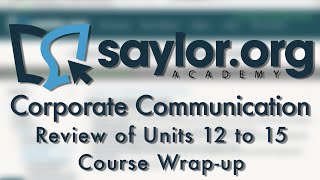 Corporate Communication: Review of Units 12 -15 & Course Wrap-up - BUS210