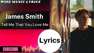 James Smith - Tell Me That You Love Me (Lyrics)