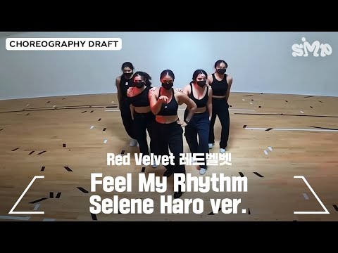 Red Velvet 레드벨벳 ‘Feel My Rhythm’ Choreography Draft (Selene Haro Ver.)