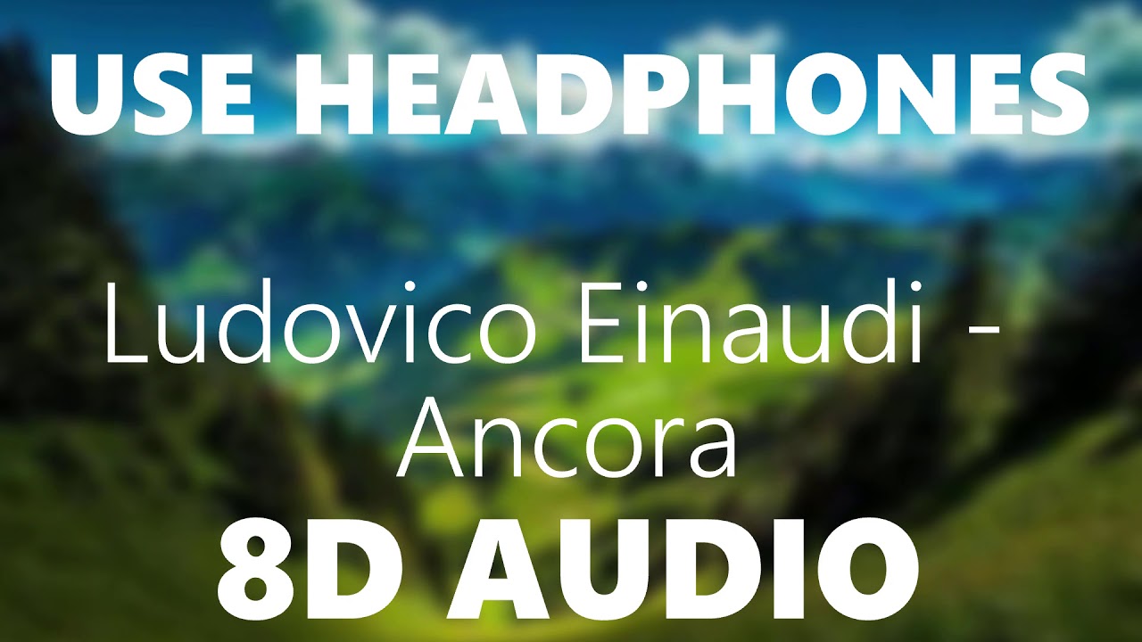 Ludovico Einaudi Ancora 8D AUDIO YouTube