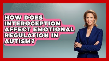 How Does Interoception Affect Emotional Regulation In Autism? - Answers About Autism