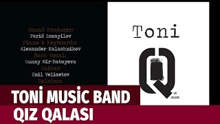 Toni - Qız Qalası Maiden Tower