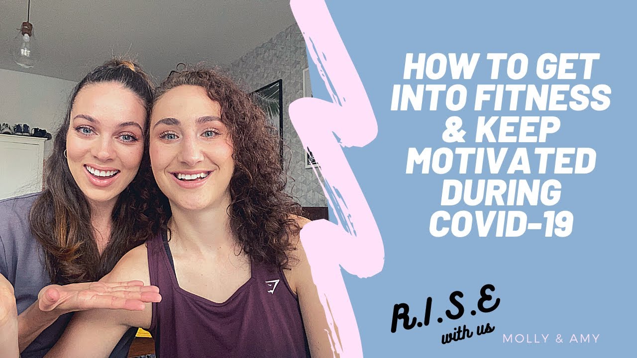 How to get into fitness & keep motivated during COVID19 R.I.S.E with