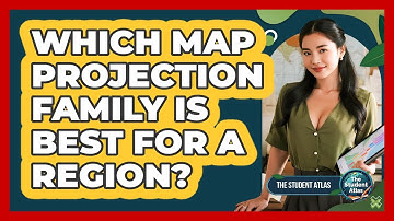 Which Map Projection Family Is Best For A Region?