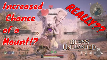 Bless Unleashed - Increased the Chance of obtaining a mount after Taming!  ??Really??