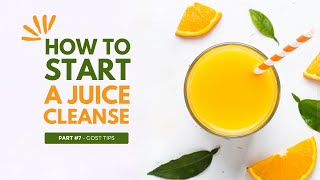 How to Start a Juice Cleanse | Juicing Cost Tips