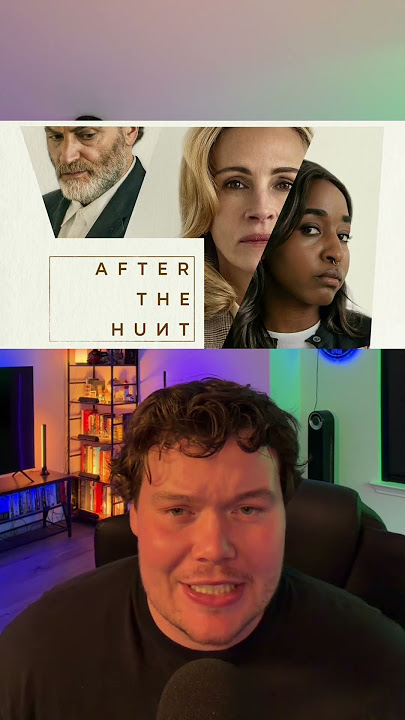 After the Hunt was one of the biggest disappointments of the year for me