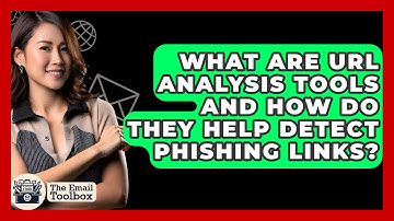 What Are URL Analysis Tools And How Do They Help Detect Phishing Links? - TheEmailToolbox.com