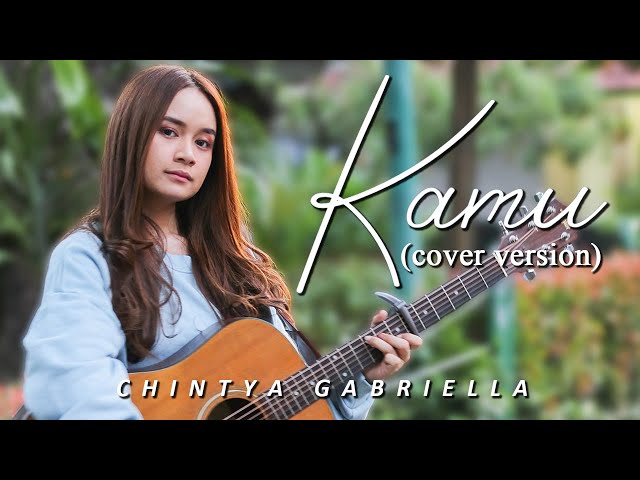 KAMU - COBOY JUNIOR (COVER BY CHINTYA GABRIELLA) class=