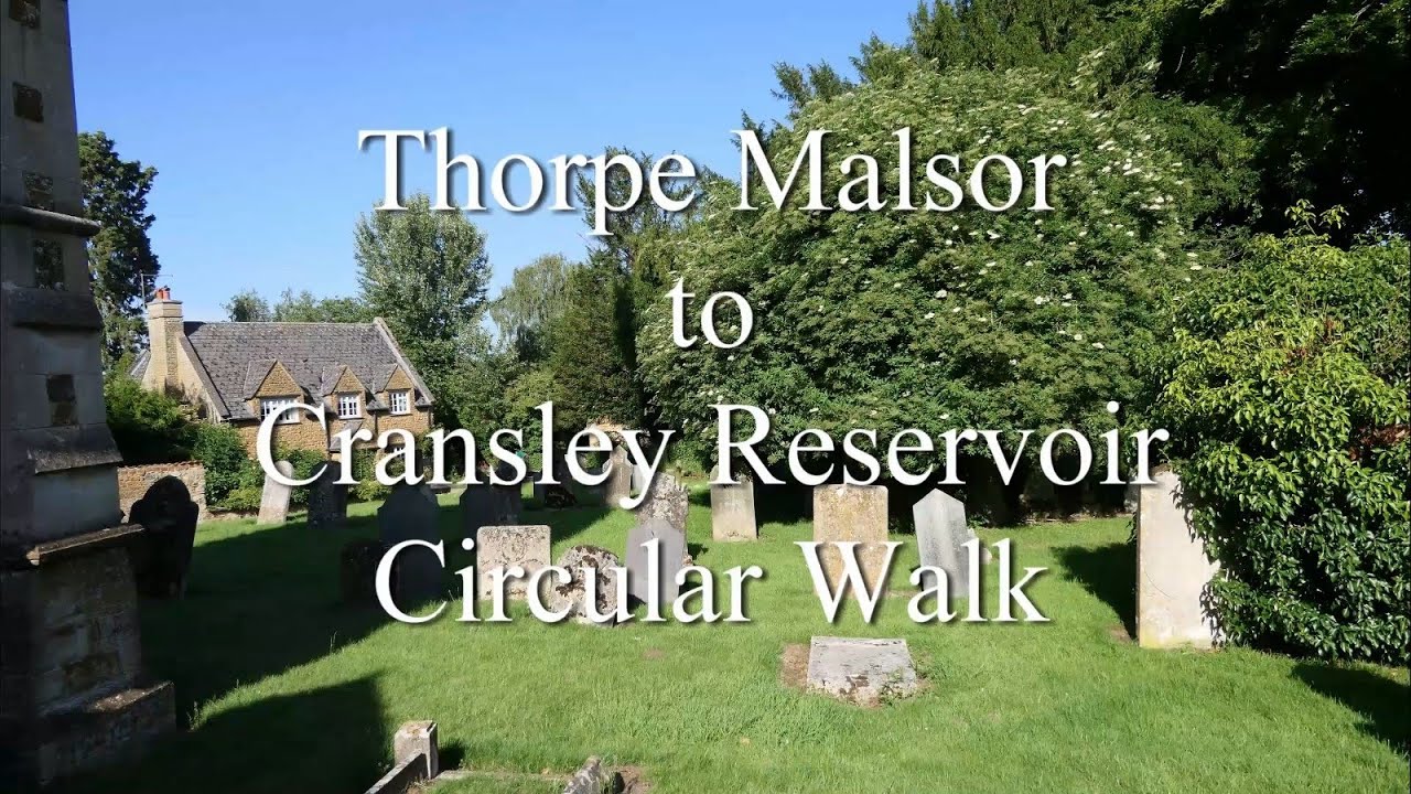 Thorpe Malsor to Cransley Reservoir, a circular walk. 2020.06.22 YouTube