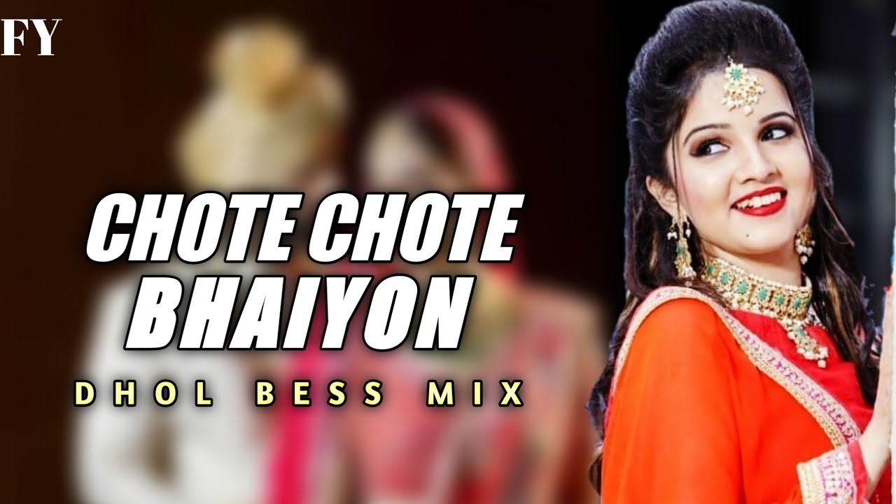 CHOTE CHOTE BHAIYON KE  DHOL BESS MIX  REMIX BY DJ NN JBP X DJ FY JBP 