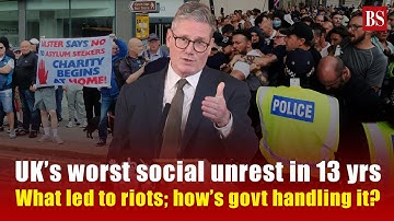 UK’s worst social unrest in 13 yrs: What led to riots; how’s govt handling it?