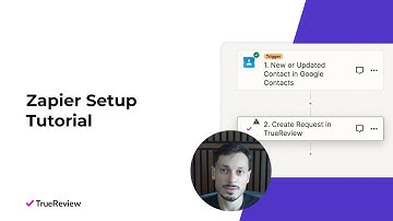 Automate Review Requests with TrueReview and Zapier (Setup Tutorial)