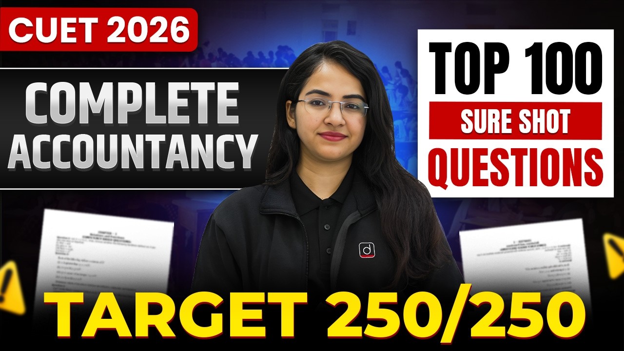 CUET 2026 Complete Accountancy Top 100 Sure Shot Questions | 250/250 by ...