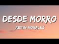 დ Justin Morales - Desde Morro (Letra)  დ