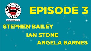 The Comedy Store Live. Episode 3 - Stephen Bailey, Ian Stone and Angela Barnes