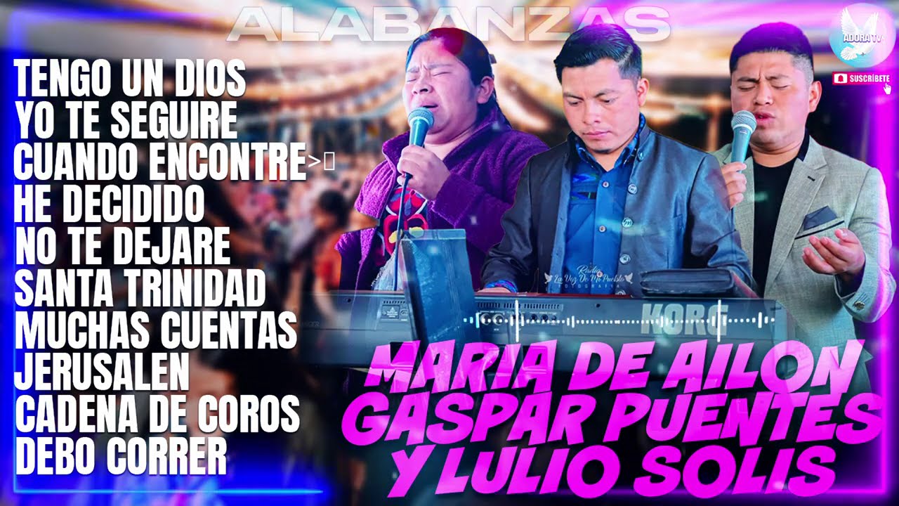 COLECCION DE LAS MEJORES ALABANZAS 🎶🕊️ Gaspar Puentes 🎶 Maria de Ailon y Julio Solis