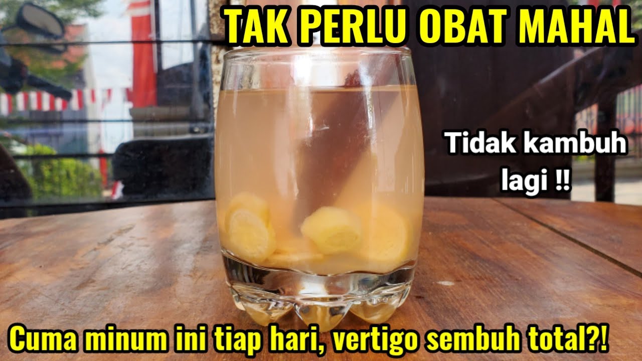 TAK PERLU OBAT MAHAL!! CUMA MINUM INI TIAP HARI, VERTIGO SEMBUH TOTAL