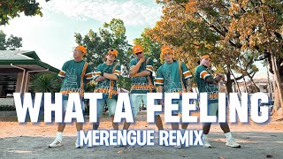 WHAT A FEELING ( MERENGUE REMIX ) - NF EDIT | Zumba | Dance Fitness | Merengue | Retro | New Friendz