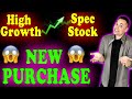 I just bought ANOTHER brand NEW stock!! - (High Growth Speculative)