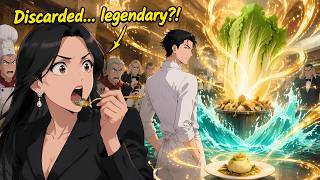 After Betrayal Ruined His Restaurant, a DIVINE CHEF SYSTEM Made Discarded Ingredients Legendary