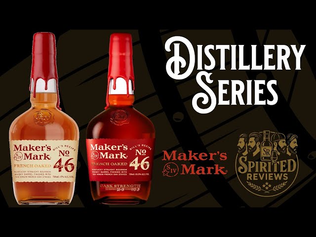 Distillery Series: Maker's Mark 46 and 46 Cask Strength Bourbon