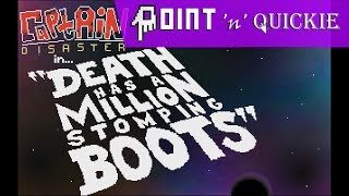 Captain Disaster in Death Has A Million Stomping Boots - Point n Quickie
So whats it like to play a game as a space captain #trashlord? Find out in 10 minutes or less.
Captain Disaster in Death Has A Million Stomping Boots was released by Team Disaster in 2018.
A game key was provided to me by the developers for free.
It is available for purchase here: https://captaind.itch.io/captain-disaster-in-death-has-a-million-stomping-boots
Demo version available here: http://www.adventuregamestudio.co.uk/site/games/game/1598/
Freeware game Captain Disaster in The Dark Side Of The Moon available here: http://www.adventuregamestudio.co.uk/site/games/game/1718/
PATREON: https://www.patreon.com/ikifoo
TWITTER: https://twitter.com/IkiFoo
INSTAGRUMBLES: https://www.instagram.com/ikifoo
REDDIT: https://www.reddit.com/r/ikifoo Captain Disaster in Death Has A Million Stomping Boots - Point n Quickie
