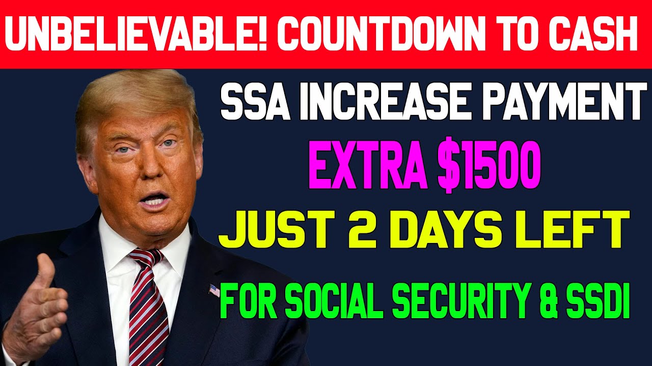 Unbelievable: Countdown to Cash $1,500 Enhanced SSA Payments Arriving ...