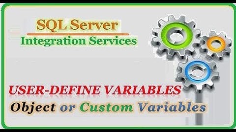 SSIS - Working with Variables || Understand Variables in a Package