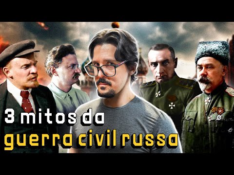 DESTRUINDO os Maiores MITOS da Guerra Civil Russa